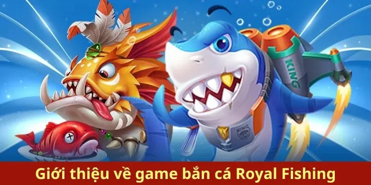 Cách Chơi Bắn Cá Royal Fishing Tại 6623, Săn Thưởng Khủng Vui Như Đám Cá Nhảy Lên Bờ